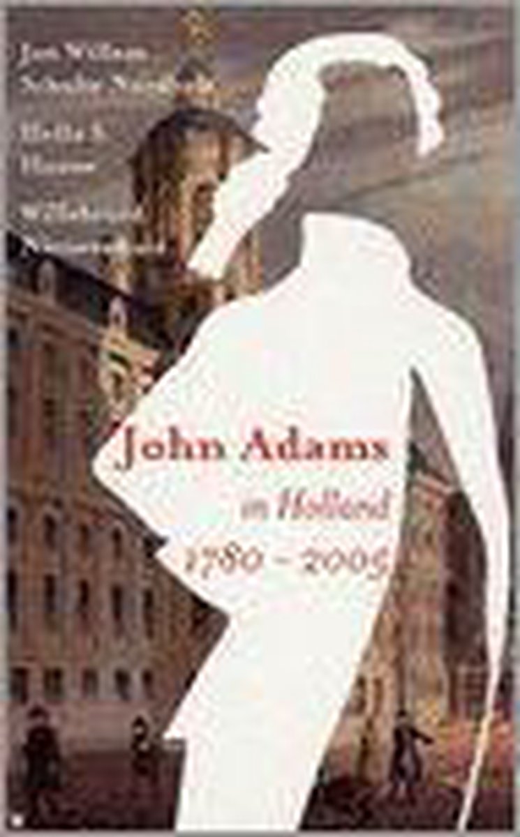 John Adams In Holland 1780 2005