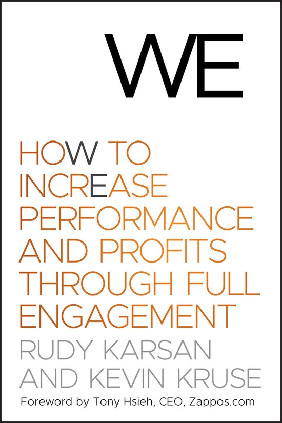 We: How To Increase Performance And Profits Through Full Eng