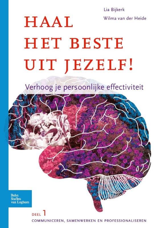 Lia Bijkerk Haal Het Beste Uit Jezelf! / Communiceren, Samenwerken En Professionaliseren