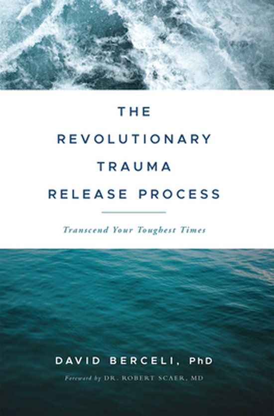 David Berceli The Revolutionary Trauma Release Process