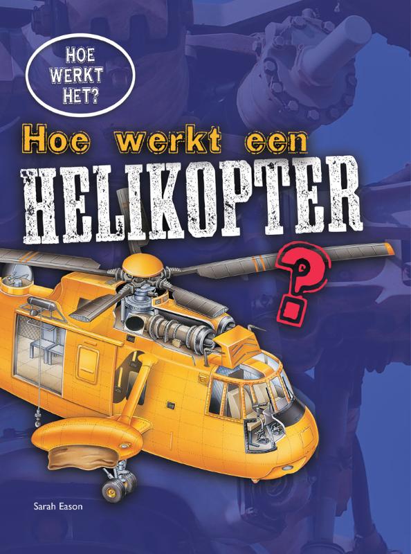 Hoe werkt een helikopter? / Hoe werkt het?