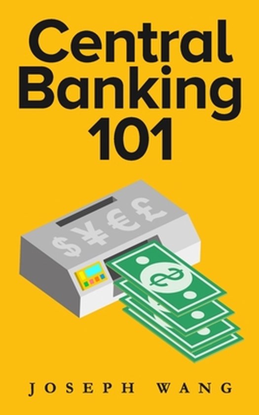 Joseph J Wang Central Banking 101