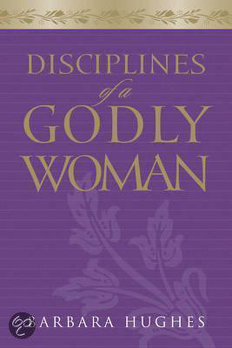 Disciplines of a Godly Woman