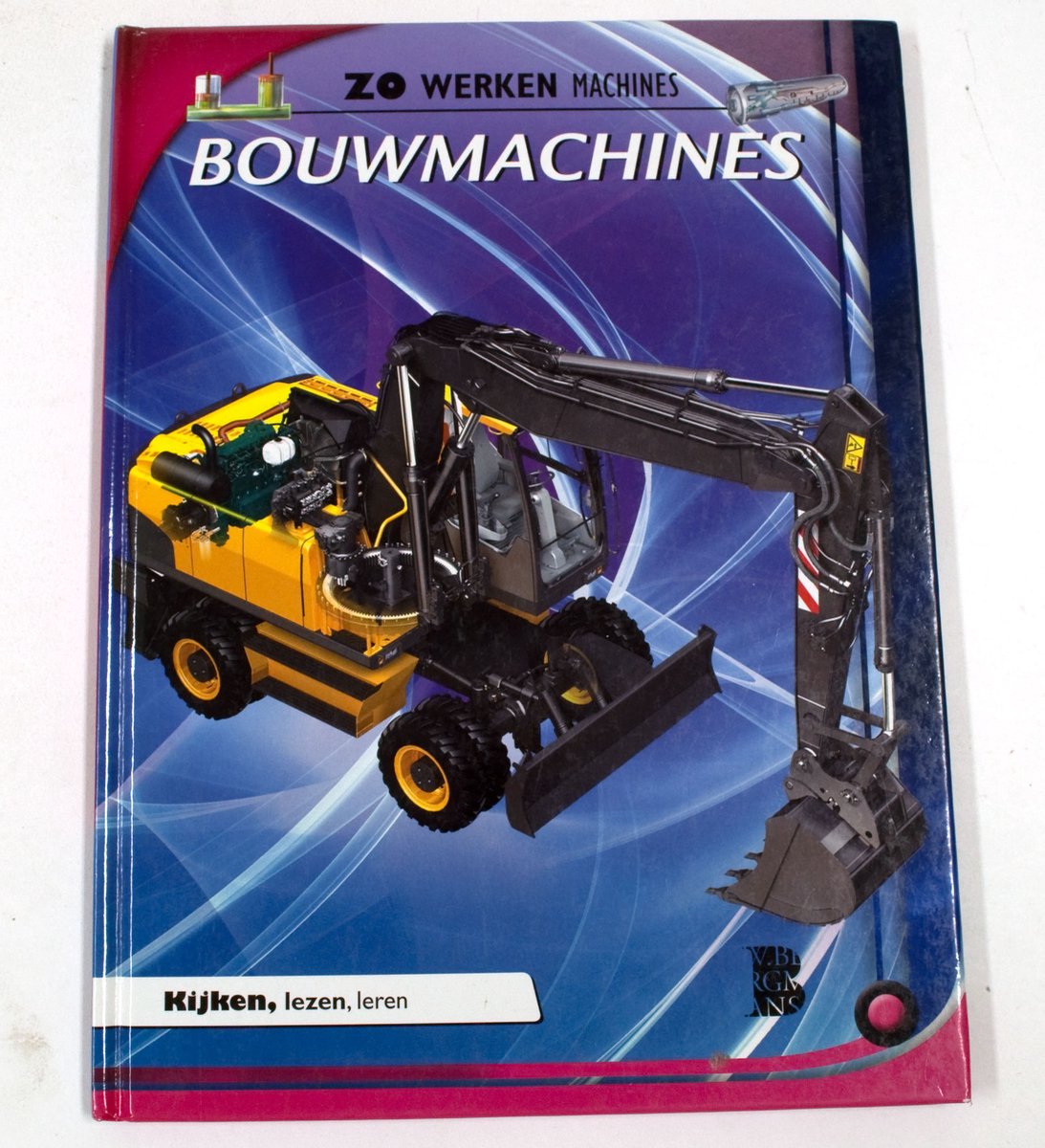Bouwmachines / Zo werken machines
