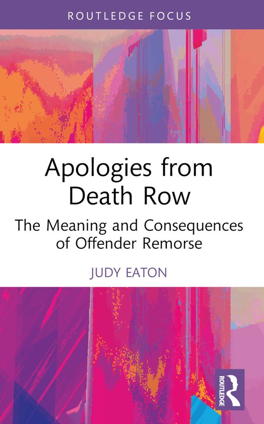 Routledge Studies in Criminal Behaviour- Apologies from Death Row