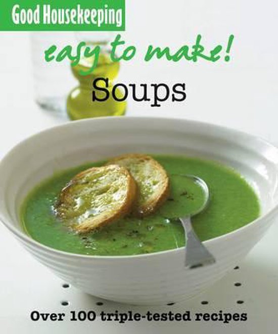 Good Housekeeping Easy to Make! Soups