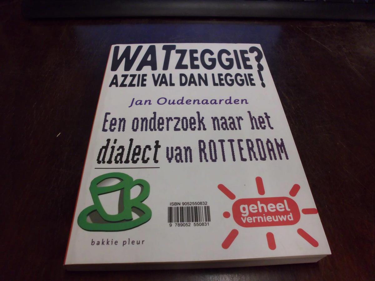 Wat zeggie? azzie val dan leggie !