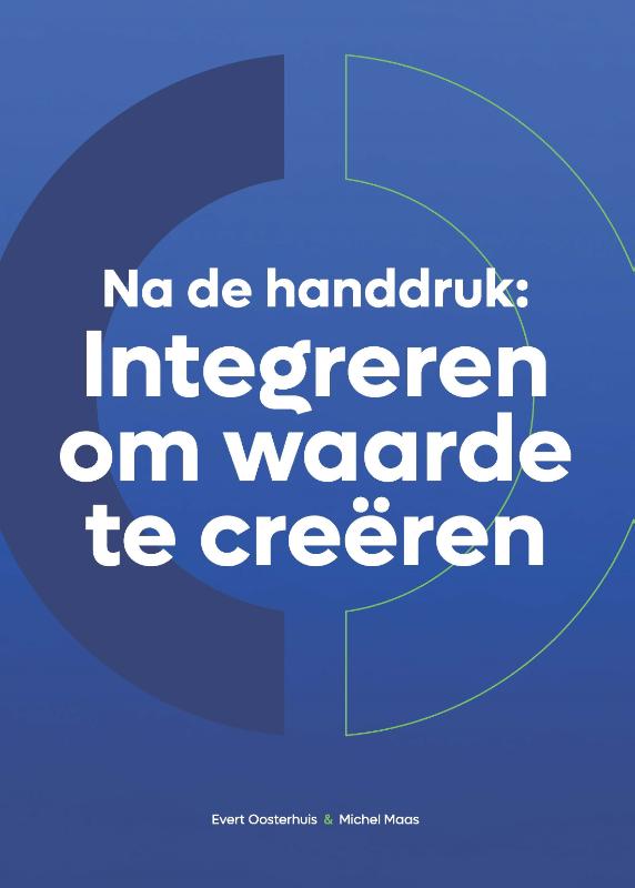 Na de handdruk: Integreren om waarde te creëren / Bedrijfsintegratie / 1