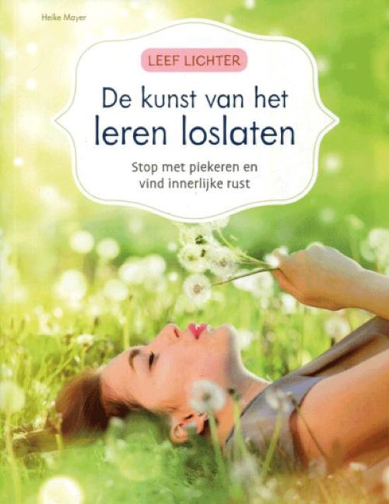 Leef Lichter De Kunst Van Het Leren Loslaten