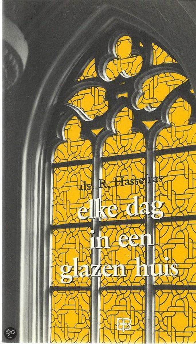 ELKE DAG IN EEN GLAZEN HUIS
