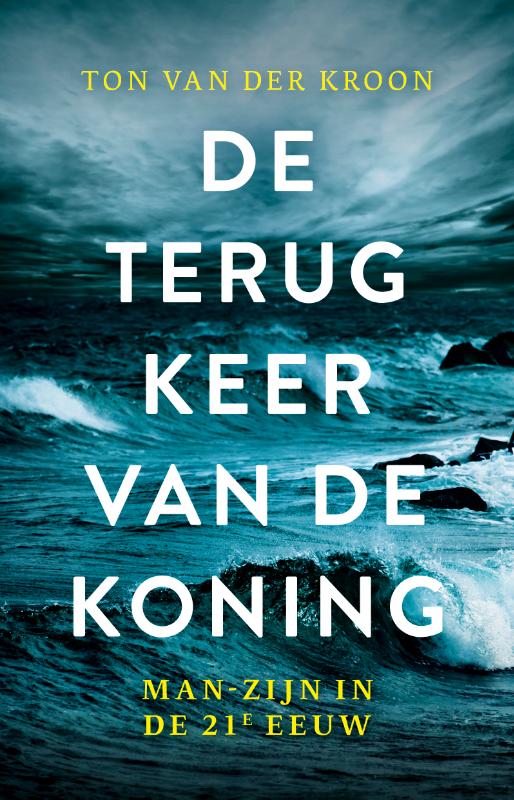 Ton van der Kroon De Terugkeer Van De Koning