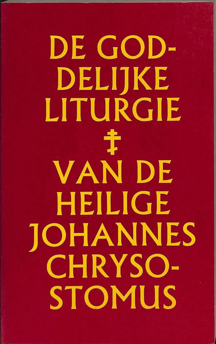 Orde van de heilige en goddelijke liturgie van onze vader onder de heiligen Johannes Chrysostomus