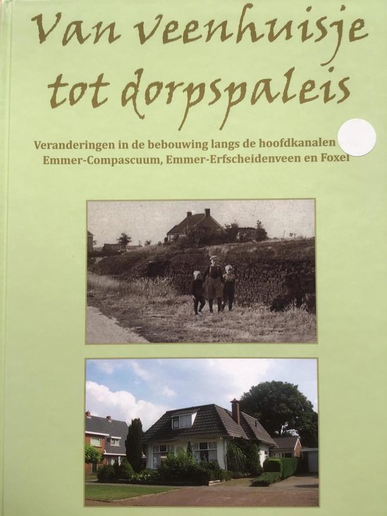 Van veenhuisje tot dorpspaleis