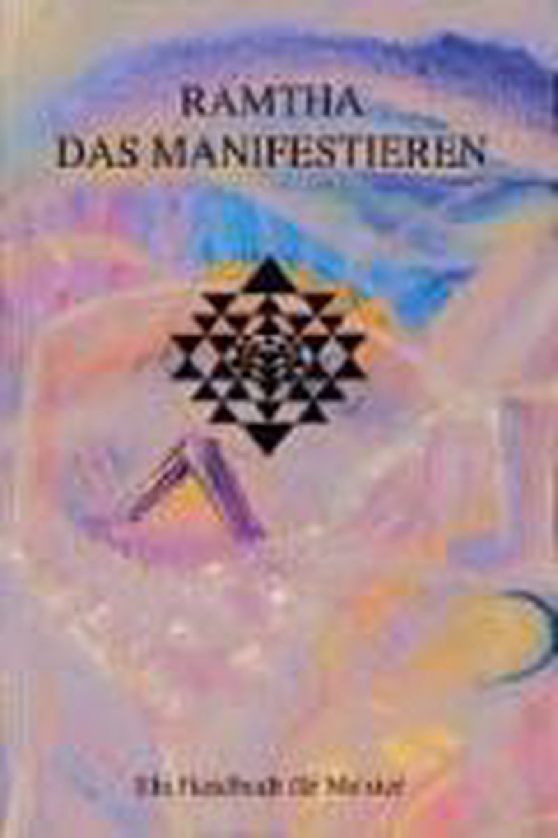 Ramtha. Das Manifestieren