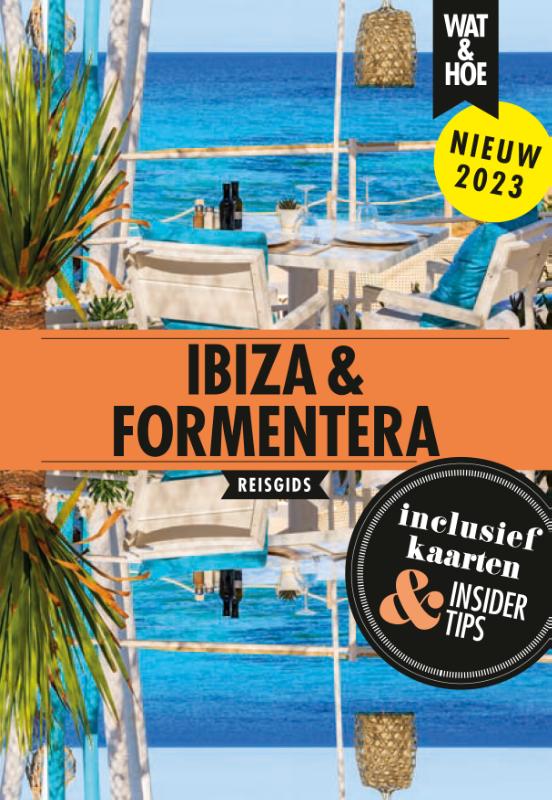 Ibiza & Formentera / Wat & Hoe reisgids