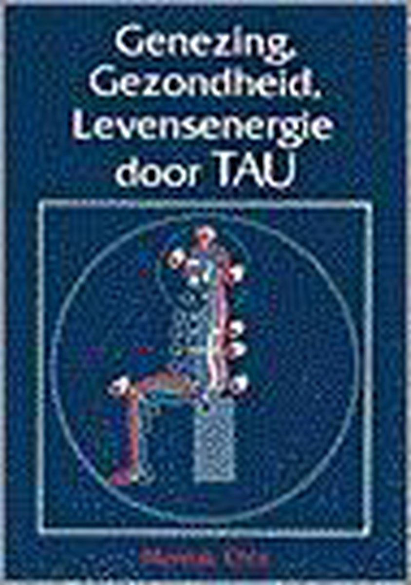 boekenbalie_9789063252823_cover Genezing, gezondheid, levensenergie door tau