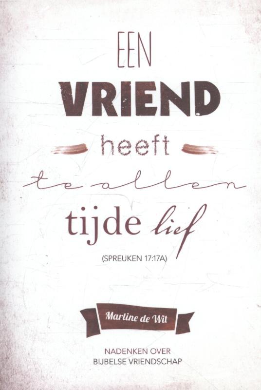 Een vriend heeft te allen tijde lief (Spreuken 17 :17A)