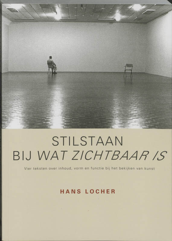 H. Locher Stilstaan Bij Wat Zichtbaar Is