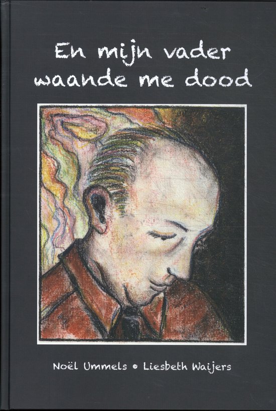 En mijn vader waande me dood