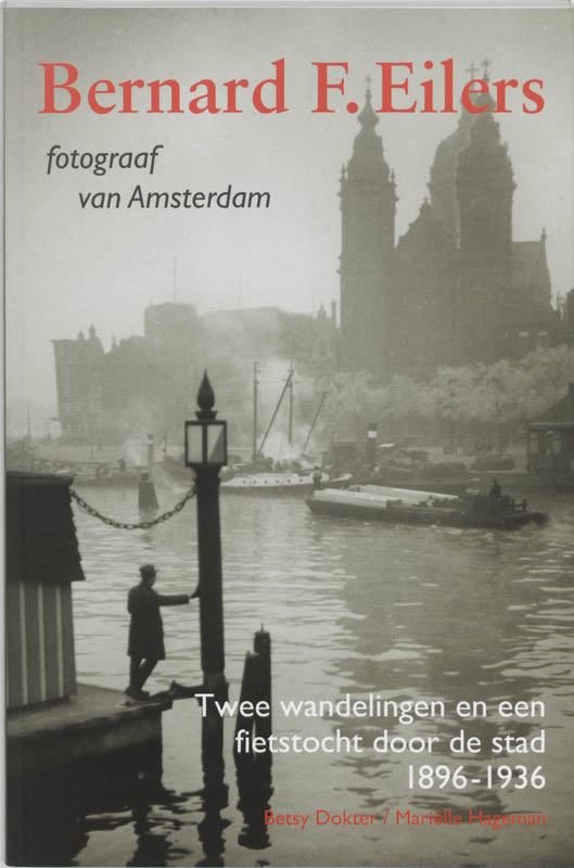 Bernard F. Eilers, fotograaf van Amsterdam