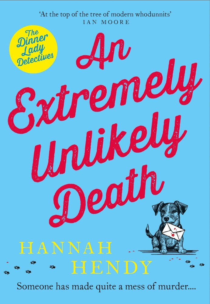 An Extremely Unlikely Death / The Dinner Lady Detectives