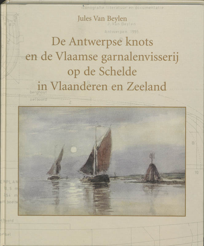 De Antwerpse knots en de Vlaamse garnalenvisserij op de Schelde in Vlaanderen en Zeeland