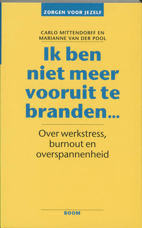 Carla Mittendorff Ik Ben Niet Meer Vooruit Te Branden ... / Zorgen Voor Jezelf