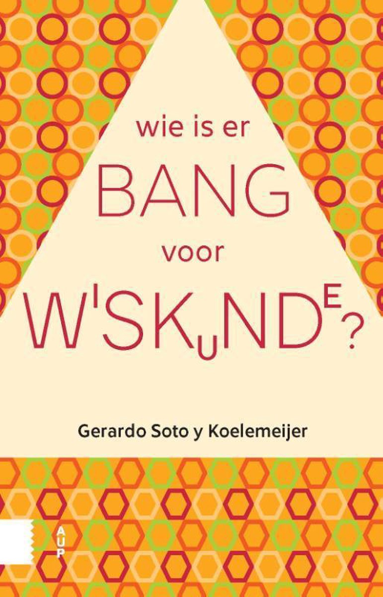 Gerardo Soto y Koelemeijer Wie Is Er Bang Voor Wiskunde?