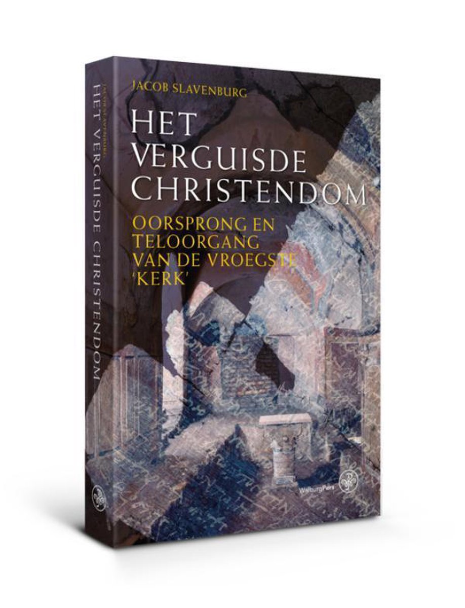 Jacob Slavenburg Het Verguisde Christendom