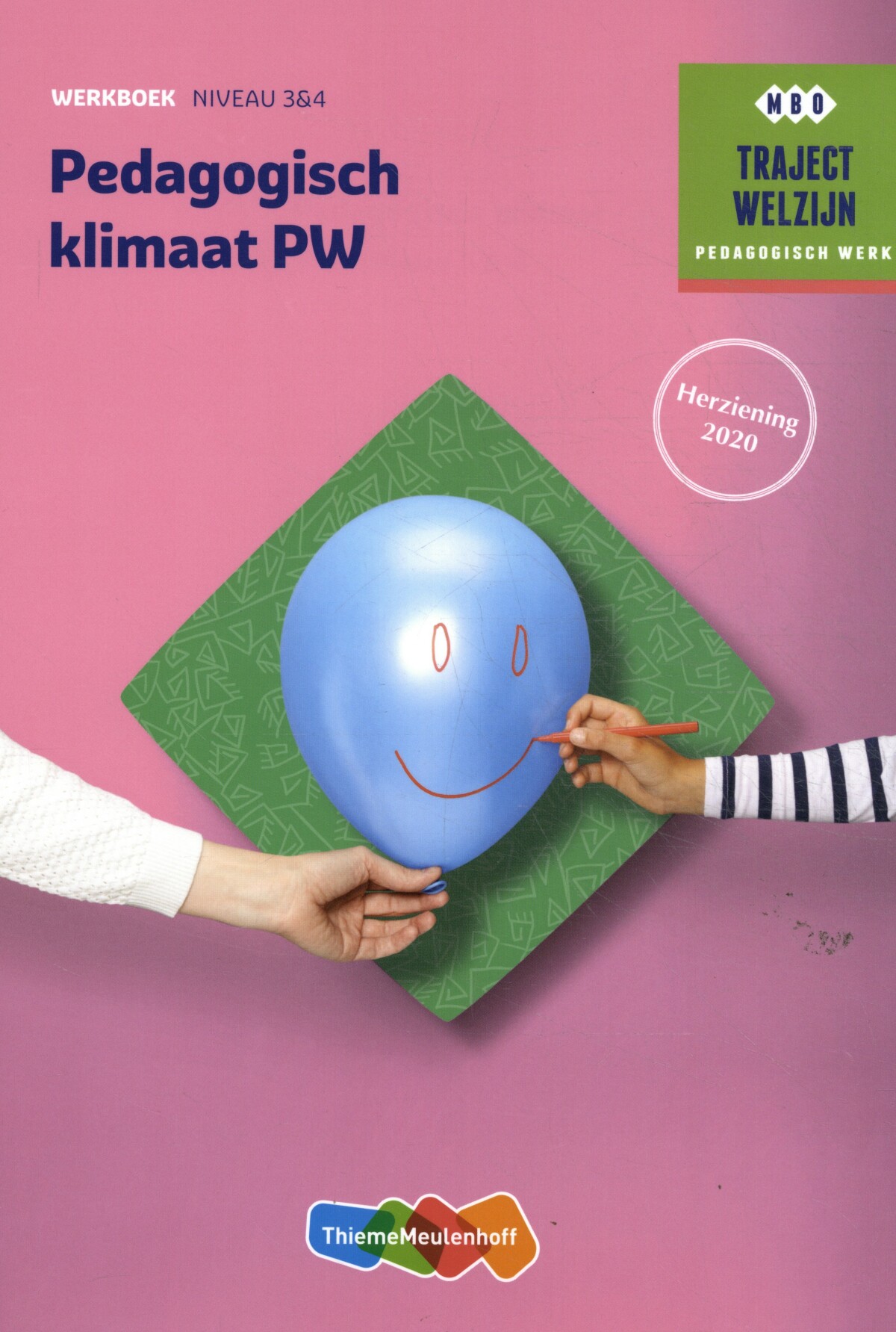 Niveau 3&4 / Traject Welzijn Pedagogisch klimaat PW Werkboek Niveau 3&4 / Werkboek