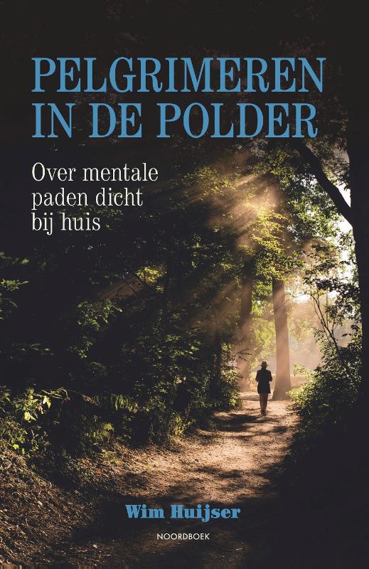 Wim Huijser Pelgrimeren In De Polder