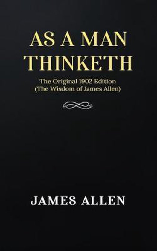 As a man Thinketh