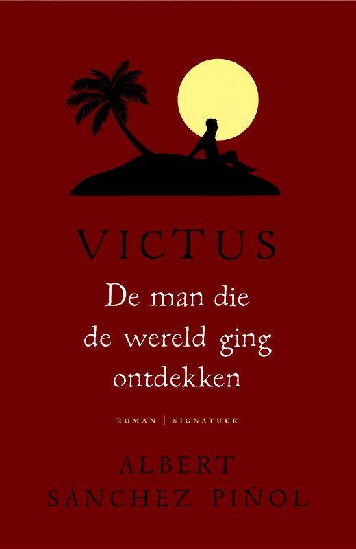 Albert Sánchez Piñol De Man Die De Wereld Ging Ontdekken / Victus