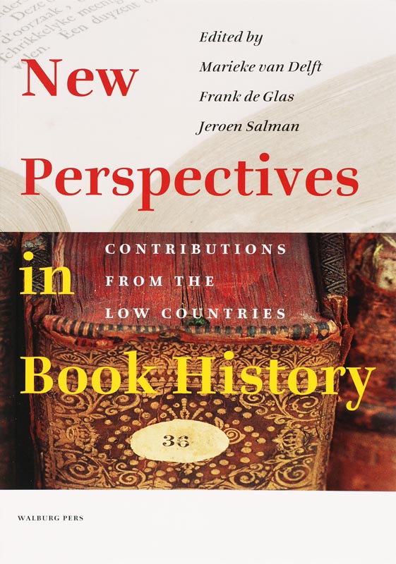 New perspectives in book history / Bijdragen tot de Geschiedenis van de Nederlandse Boekhandel. Nieuwe Reeks / 7