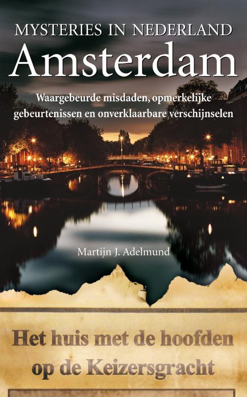 Martijn J. Adelmund Amsterdam / Amsterdam / Mysteries In Nederland