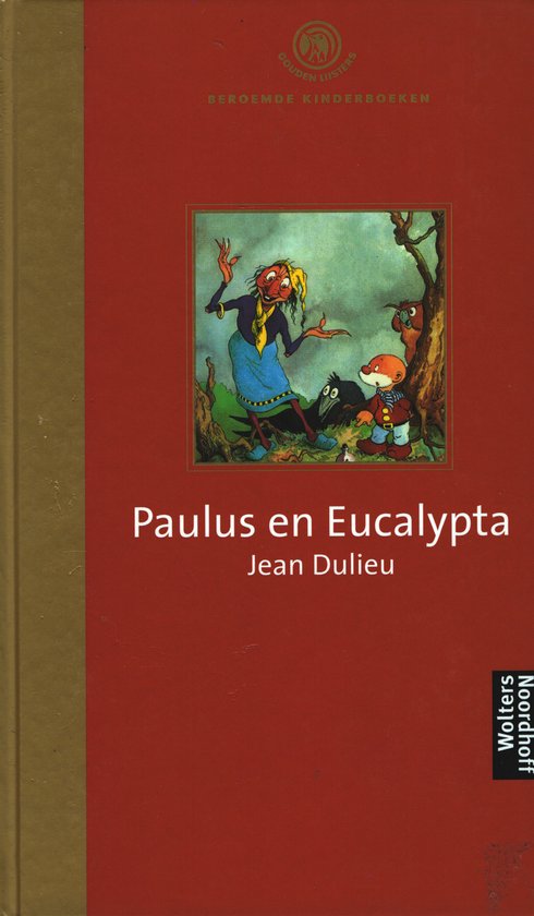 Jean Dulieu - Paulus en Eucalypta - Gouden Lijsters Beroemde Kinderboeken