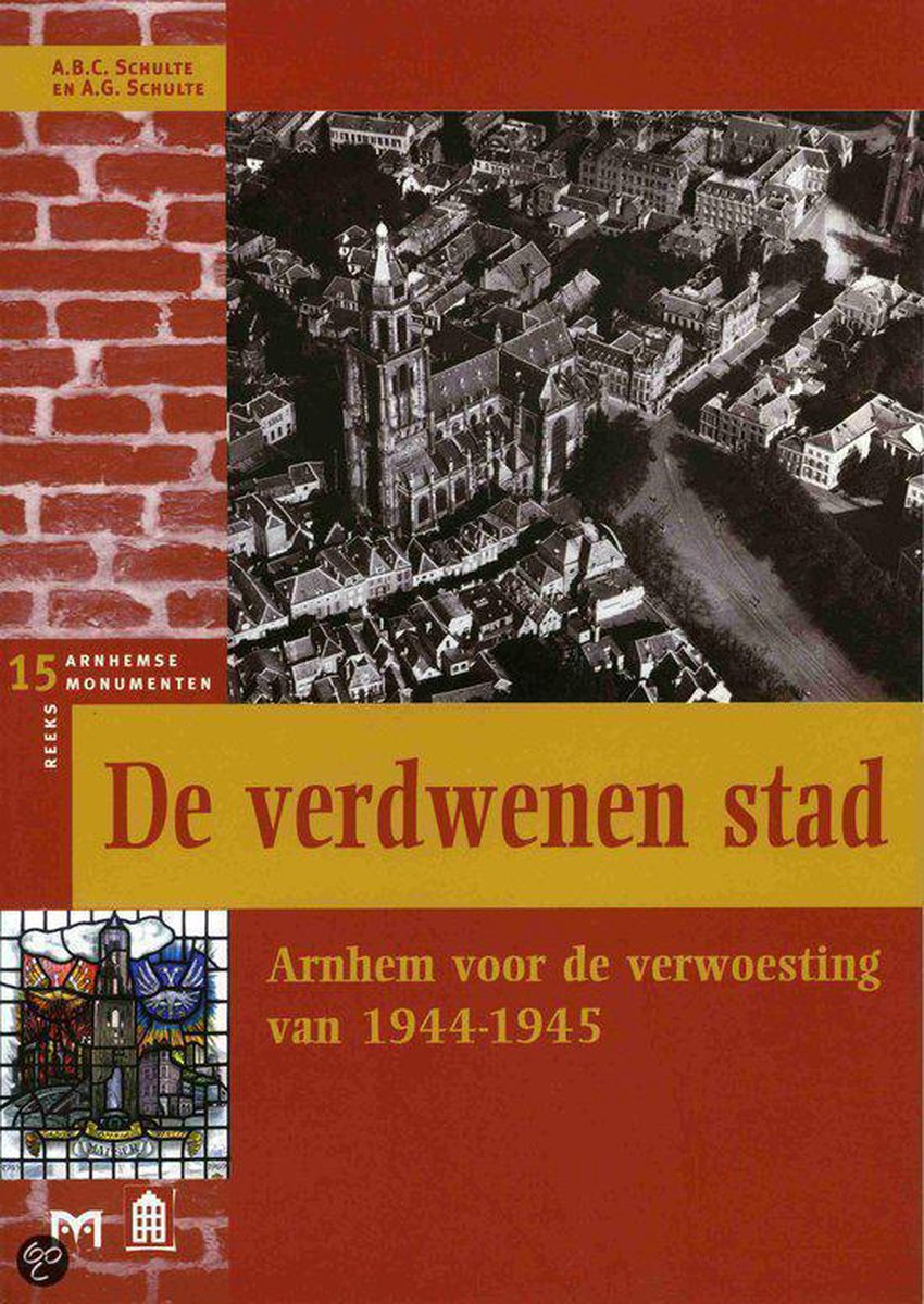 A.B.C. Schulte De Verdwenen Stad / Arnhemse Monumentenreeks / 15