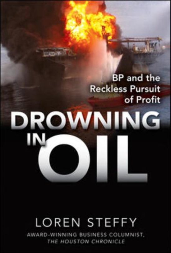 Drowning In Oil: Bp & The Reckless Pursuit Of Profit