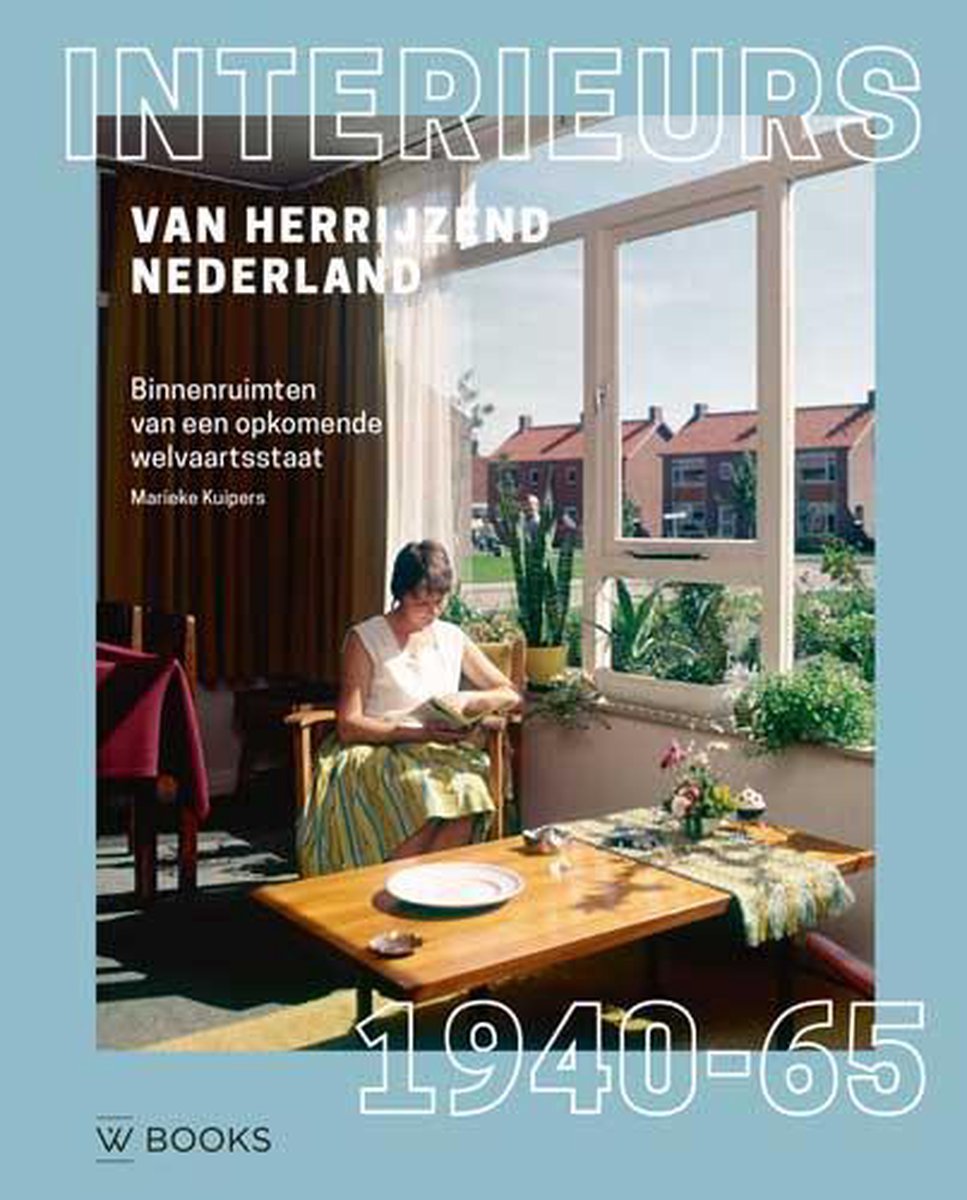 Interieurs van herrijzend Nederland 1940-1965