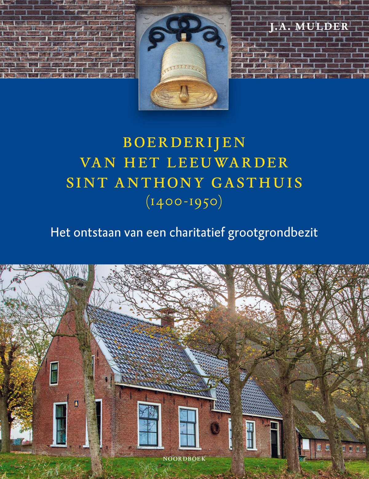 Boerderijen van het Leeuwarder Sint Anthony Gasthuis (1400-1950)
