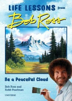 boekenbalie_9780789338013_cover Be a Peaceful Cloud and Other Life Lessons from Bob Ross