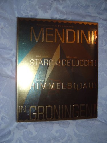 Frans Haks Mendini! Starck! De Lucchi! Himmelblau! In Groningen
