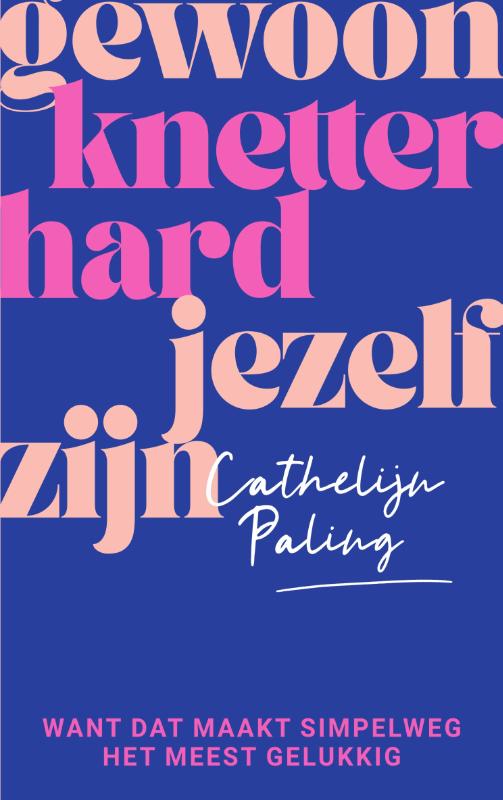boekenbalie_9789000382460_cover Gewoon knetterhard jezelf zijn