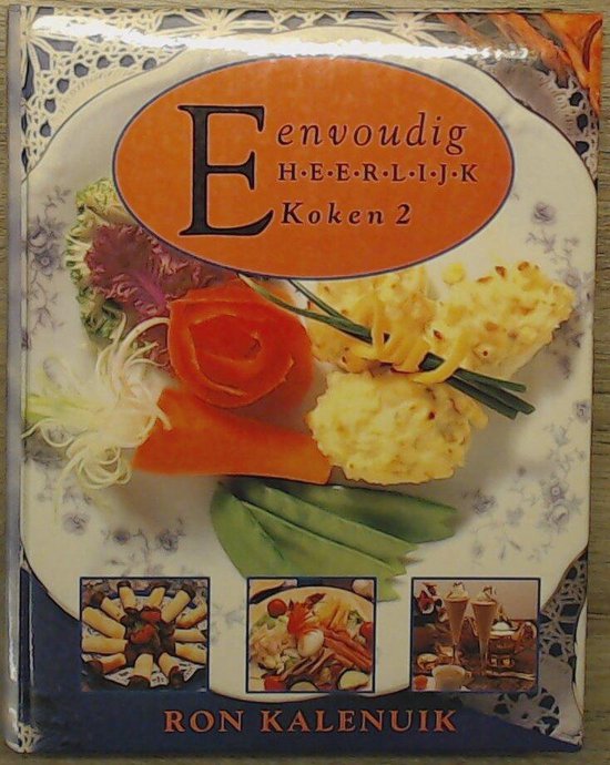 Ron Kalenuik Eenvoudig H-e-e-r-l-i-j-k Koken 2
