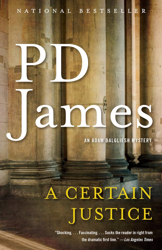 A Certain Justice An Adam Dalgliesh Novel 10