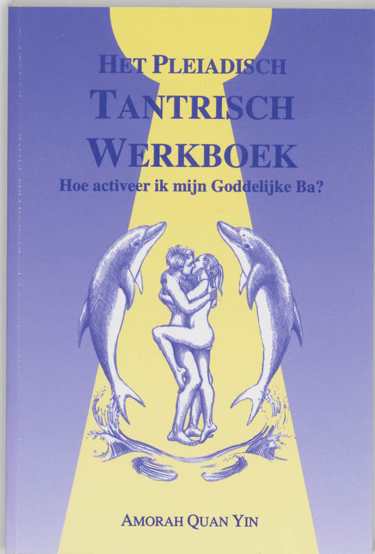 boekenbalie_9789075636208_cover Het Pleiadisch Tantrisch werkboek / Pleiadisch werkboek serie / 2