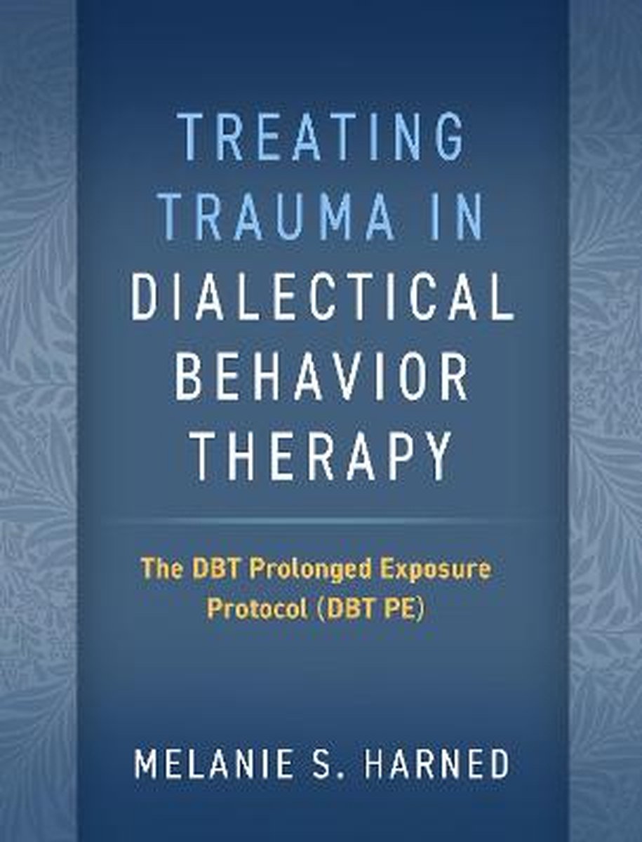 Treating Trauma in Dialectical Behavior Therapy