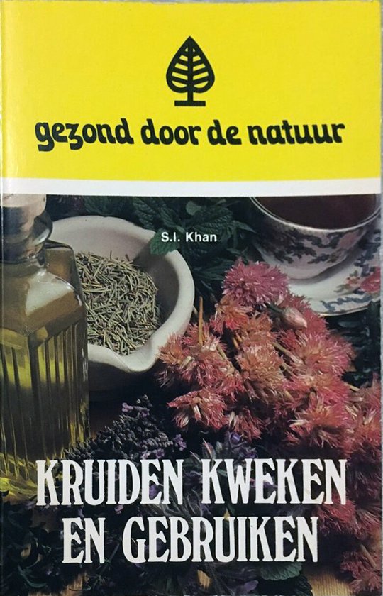 Kruiden kweken en gebruiken / Gezond door de natuur
