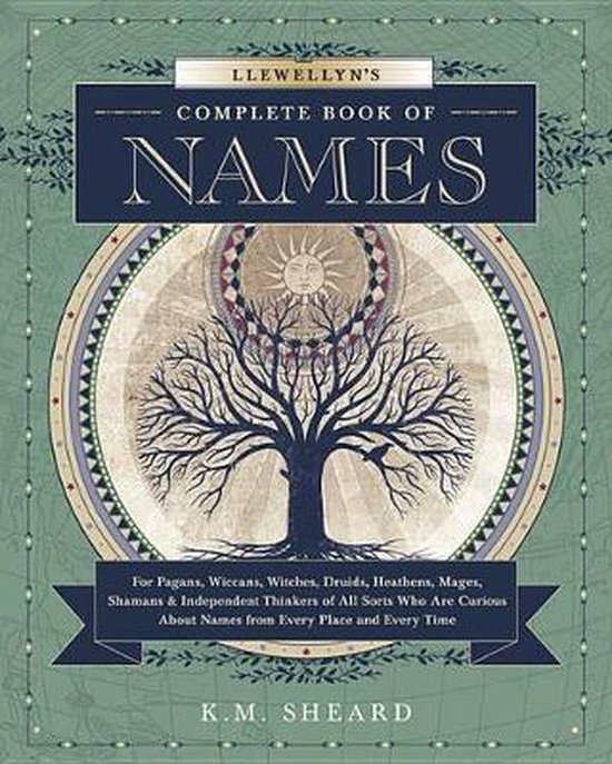 K.M. Sheard Llewellyn's Complete Book Of Names