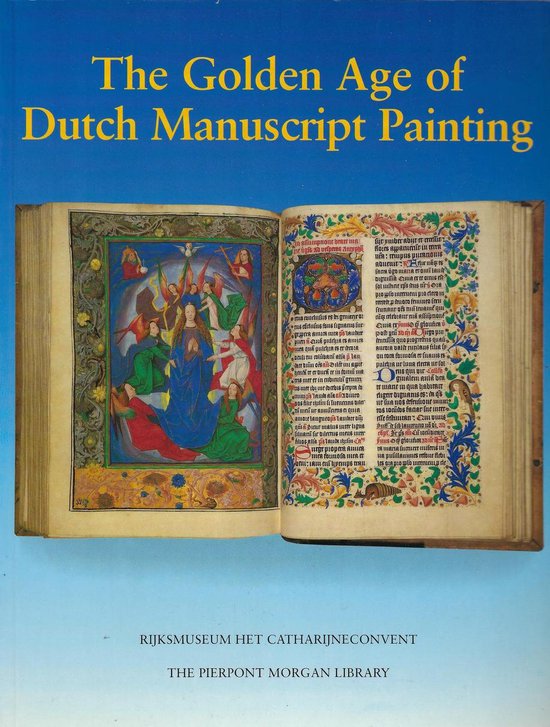 Marrow The Golden Age Of Dutch Manuscript Painting
